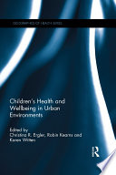 Childrens Health And Wellbeing In Urban Environments 1st Edition Christina R Ergler
