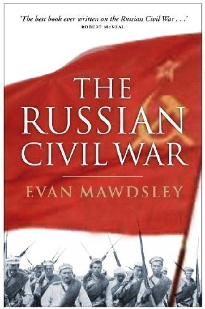 The Russian Civil War Evan Mawdsley