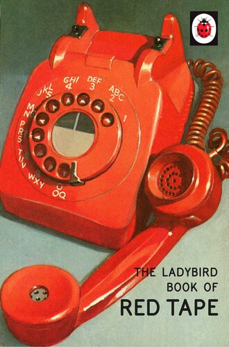 The Ladybird Book Of Red Tape Jason Hazeley Joel Morris