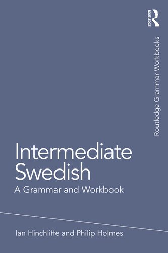 Intermediate Swedish A Grammar And Workbook Ian Hinchliffe