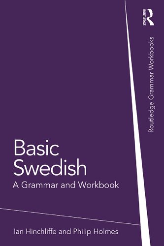 Basic Swedish A Grammar And Workbook Ian Hinchliffe Philip Holmes