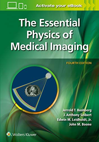 The Essential Physics Of Medical Imaging 4th Edition 4th Jerrold Bushberg