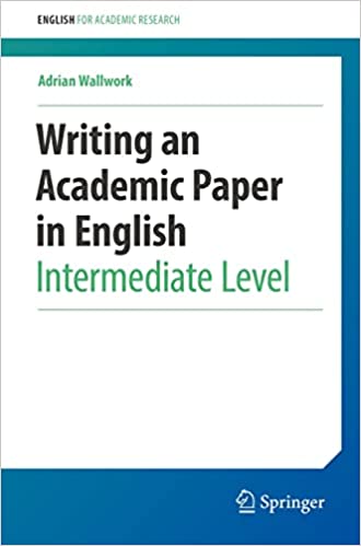 Writing An Academic Paper In English Intermediate Level English For Academic Research Adrian Wallwork