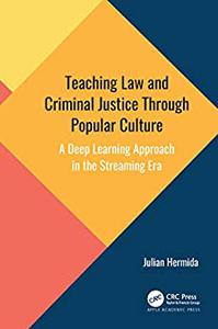 Teaching Law And Criminal Justice Through Popular Culture A Deep Learning Approach In The Streaming Era Julian Hermida