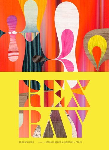 Rex Ray Griff Williams Rebecca Solnit Christian L Frock