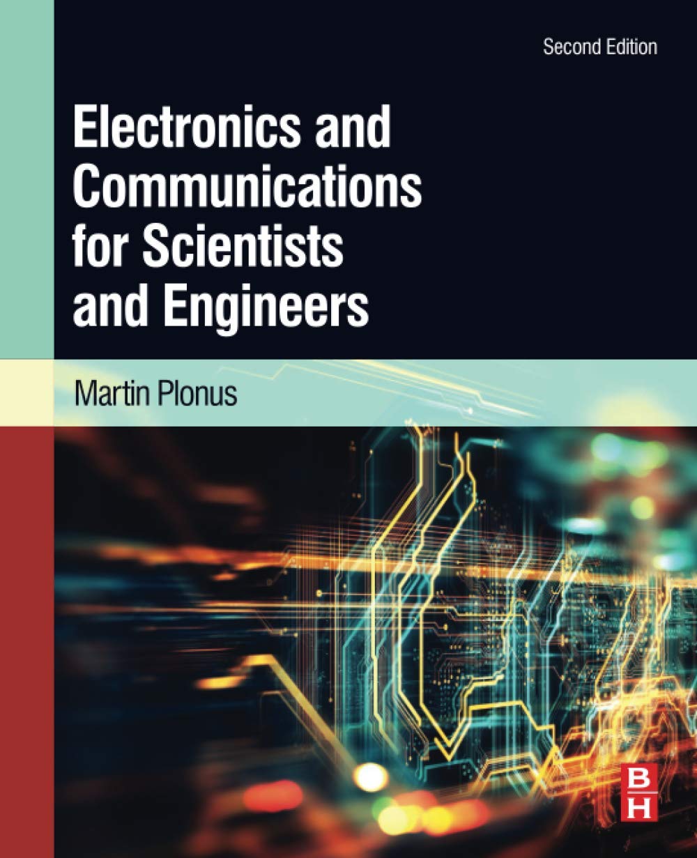 Electronics And Communications For Scientists And Engineers Second Edition 2nd Ed Instructors Solution Manual Solutions 22e Martin Plonus