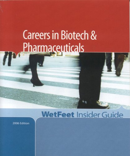 Careers In Biotech Pharmaceuticals 2006 Edition Wetfeet Insider Guide Wetfeet