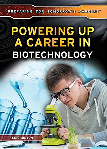 Powering Up A Career In Biotechnology Preparing For Tomorrows Careers Eric Minton