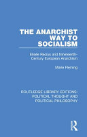 The Anarchist Way To Socialism Elisee Reclus And Nineteenthcentury European Anarchism 1st Edition Marie Fleming