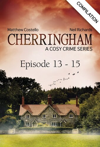 Cherringham Crime Series Compilations Book 5 Episode 1315 Matthew Costello