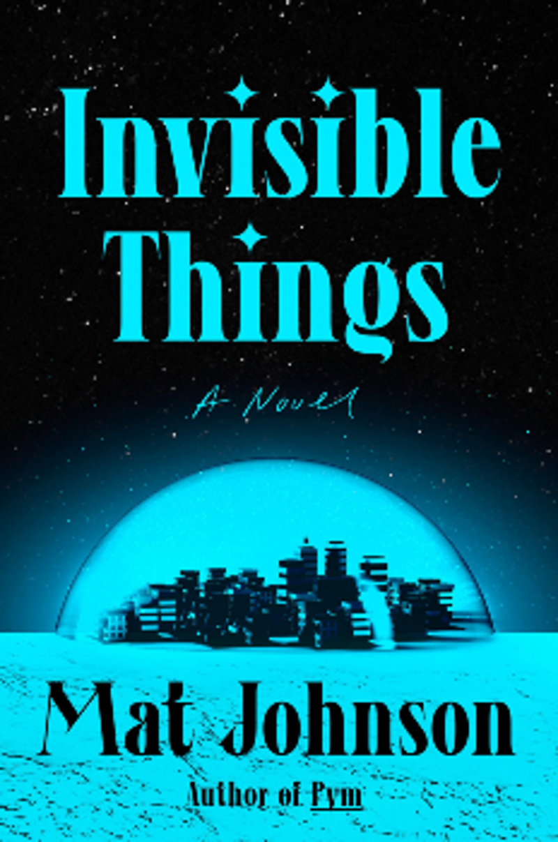 Invisible Things Mat Johnson