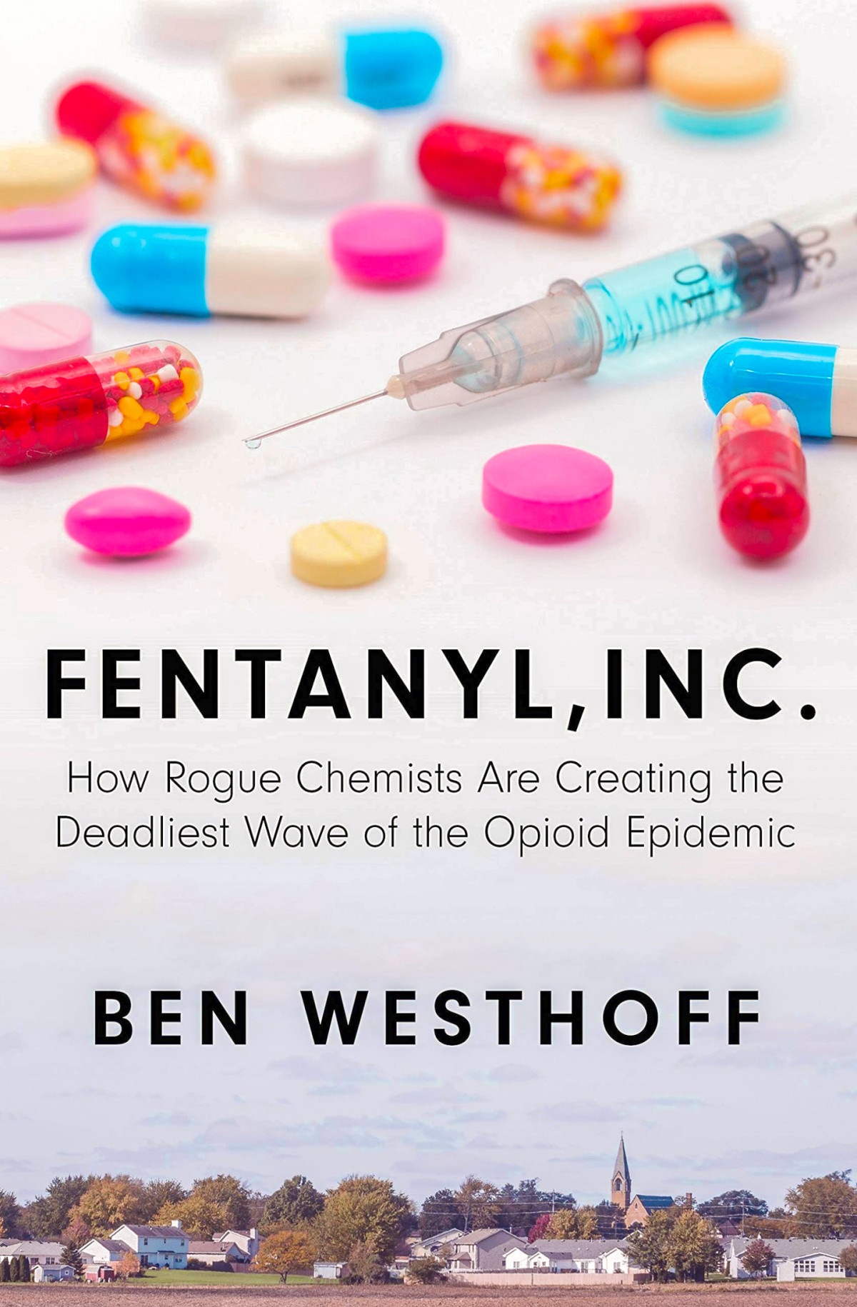 Fentanyl Inc Ben Westhoff