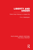 Liberty And Order Public Order Policing In A Capital City Paj Waddington