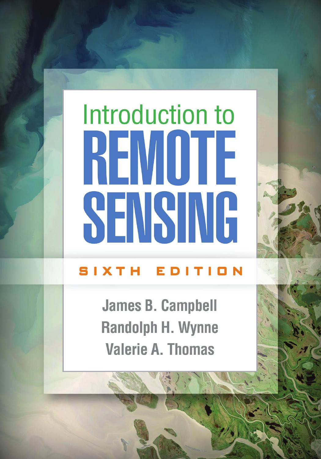 Introduction To Remote Sensing 6th Edition 6th Edition James B Campbell