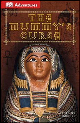 Dk Adventures The Mummys Curse Catherine Chambers