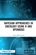 Bayesian Approaches In Oncology Using R And Openbugs 1st Edition Atanu Bhattacharjee