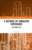 A Defense Of Simulated Experience New Noble Lies 1st Edition Mark Silcox