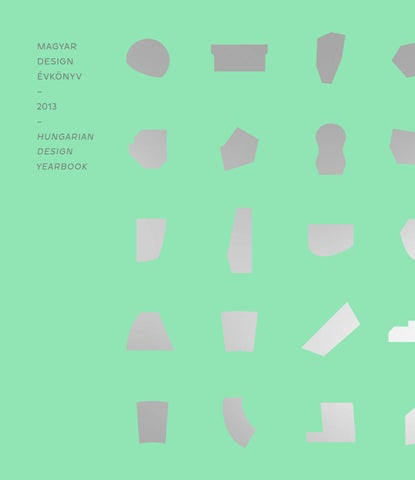 Hungarian Design Yearbook 2013 Magyar Design Vknyv 2013 Rita Mria Halasi