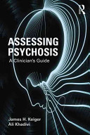 Assessing Psychosis A Clinicians Guide James H Kleiger Ali Khadivi
