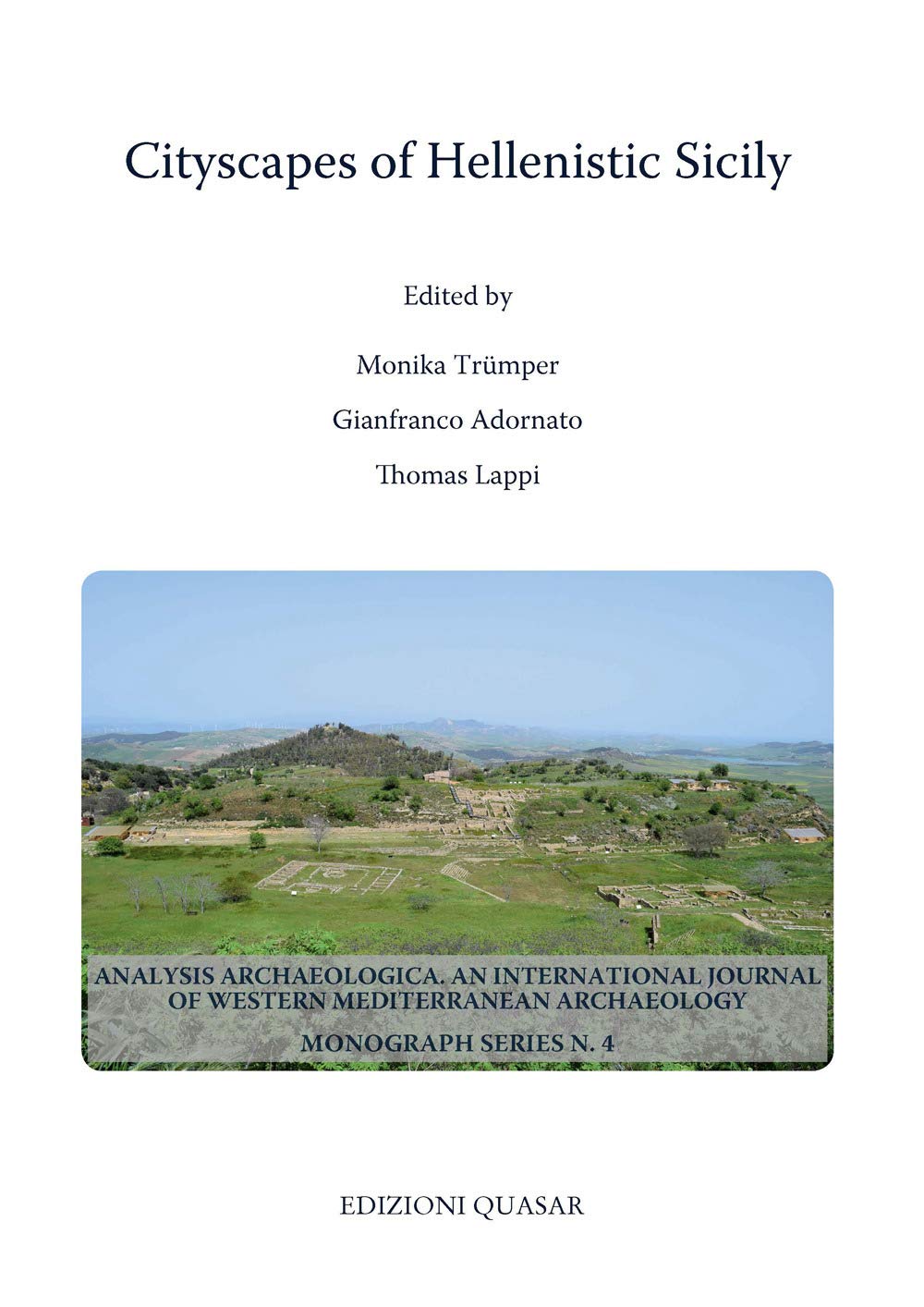 Cityscapes Of Hellenistic Sicily Proceedings Of A Conference Of The Excellence Cluster Topoi The Formation And Transformation Of Space And Knowledge Civilizations Held At Berlin 1518 June 2017 2 Monika Trmper Gianfranco Sdornato Thomas Lappi