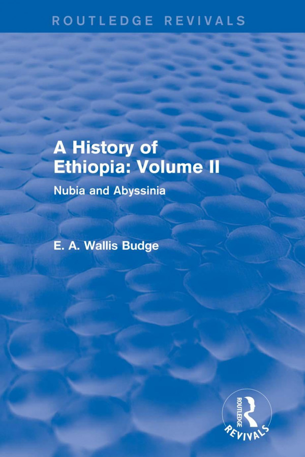 A History Of Ethiopia Volume Ii Nubia And Abyssinia 1st Edition E A Wallis Budge