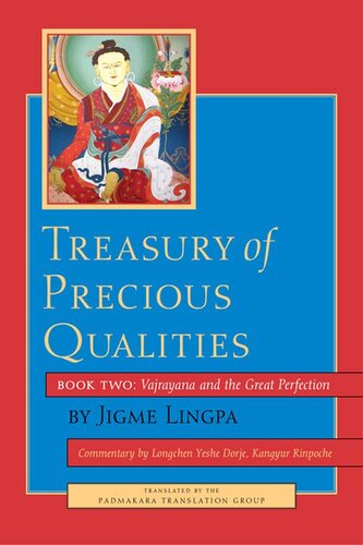 Treasury Of Precious Qualities The Rain Of Joy With The Quintessence Of The Three Paths Book Two Vajrayana And The Great Perfection Jigme Lingpa Longchen Yeshe Dorje Kangyur Rinpoche Padmakara Translation Group