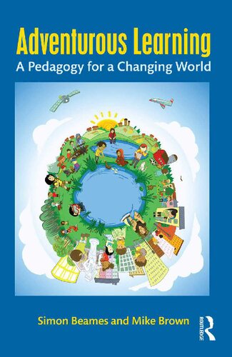 Adventurous Learning A Pedagogy For A Changing World 1st Edition Simon Beames