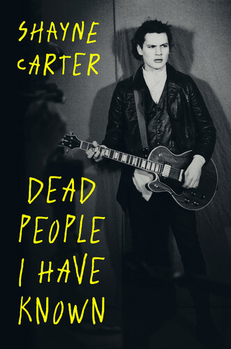 Dead People I Have Known First Shayne Carter