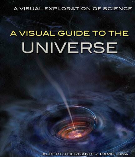 A Visual Guide To The Universe Alberto Hernndez Pamplona