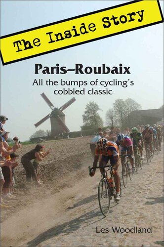 Parisroubaix The Inside Story All The Bumps Of Cyclings Cobbled Classic Les Woodland