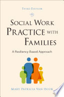 Social Work Practice With Families A Resiliencybased Approach 3rd Mary Patricia Van Hook