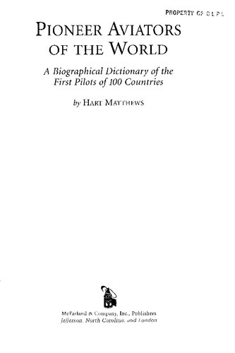 Pioneer Aviators Of The World A Biographical Dictionary Of The First Pilots Of 100 Countries Hart Matthews