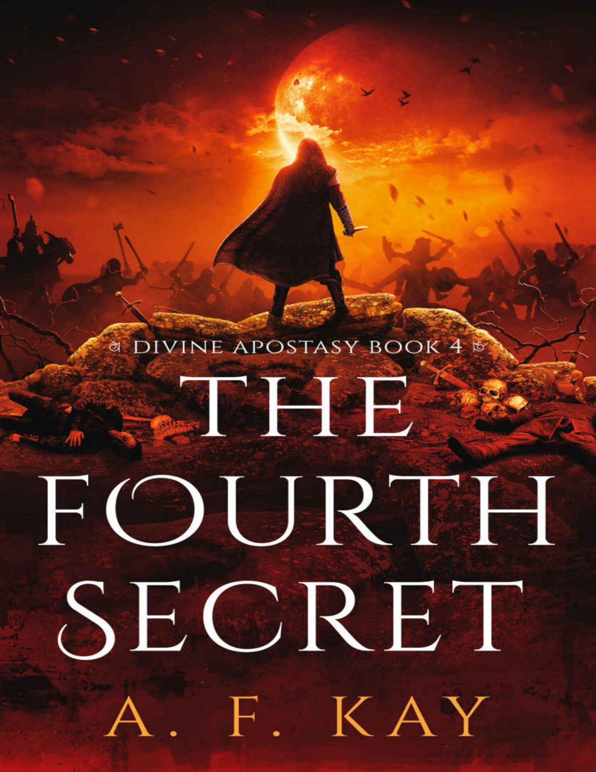 The Fourth Secret A Fantasy Litrpg Adventure Divine Apostasy Book 4 A F Kay