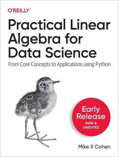 Practical Linear Algebra For Data Science Third Early Release Mike X Cohen
