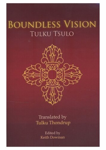 Boundless Vision Allgood Boundless Vision A Manual Of Dzogchen Changter Yoga Tulku Tsulo Tulku Thondrup Keith Dowman