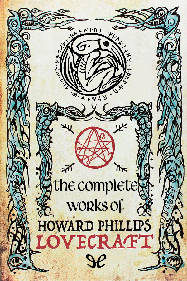The Complete Works Of H P Lovecraft H P Lovecraft