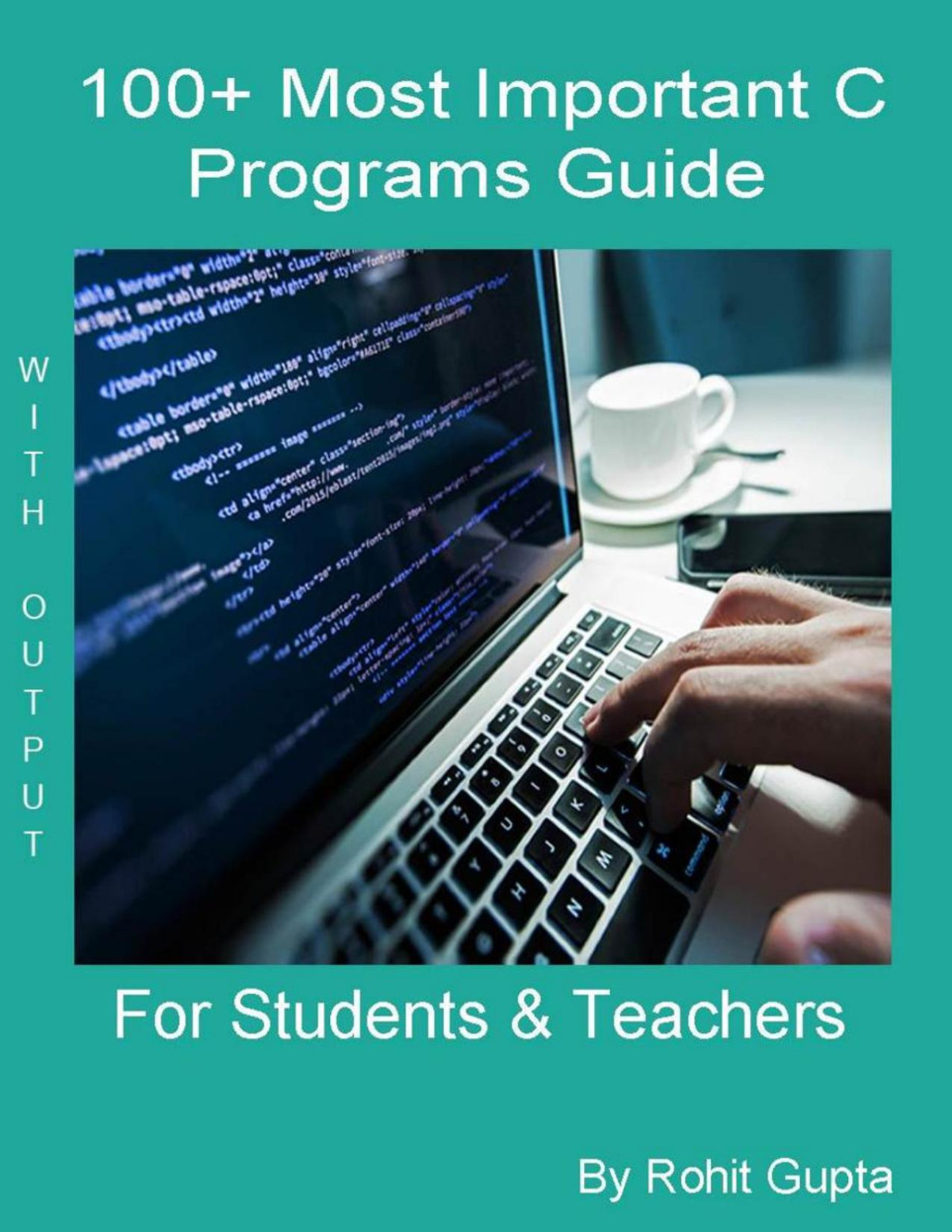 100 Most Important C Programs With Output For Students Teachers C Programming Rohit Gupta