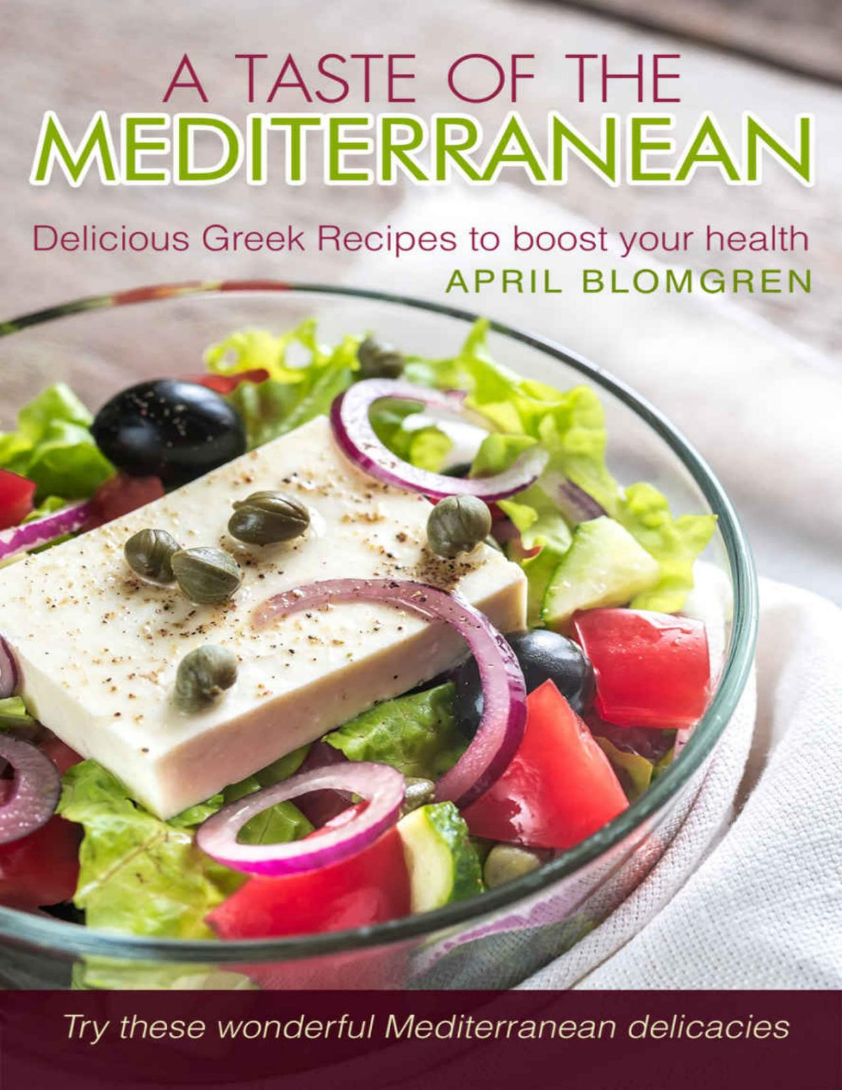 A Taste Of The Mediterranean Delicious Greek Recipes To Boost Your Health Try These Wonderful Mediterranean Delicacies April Blomgren