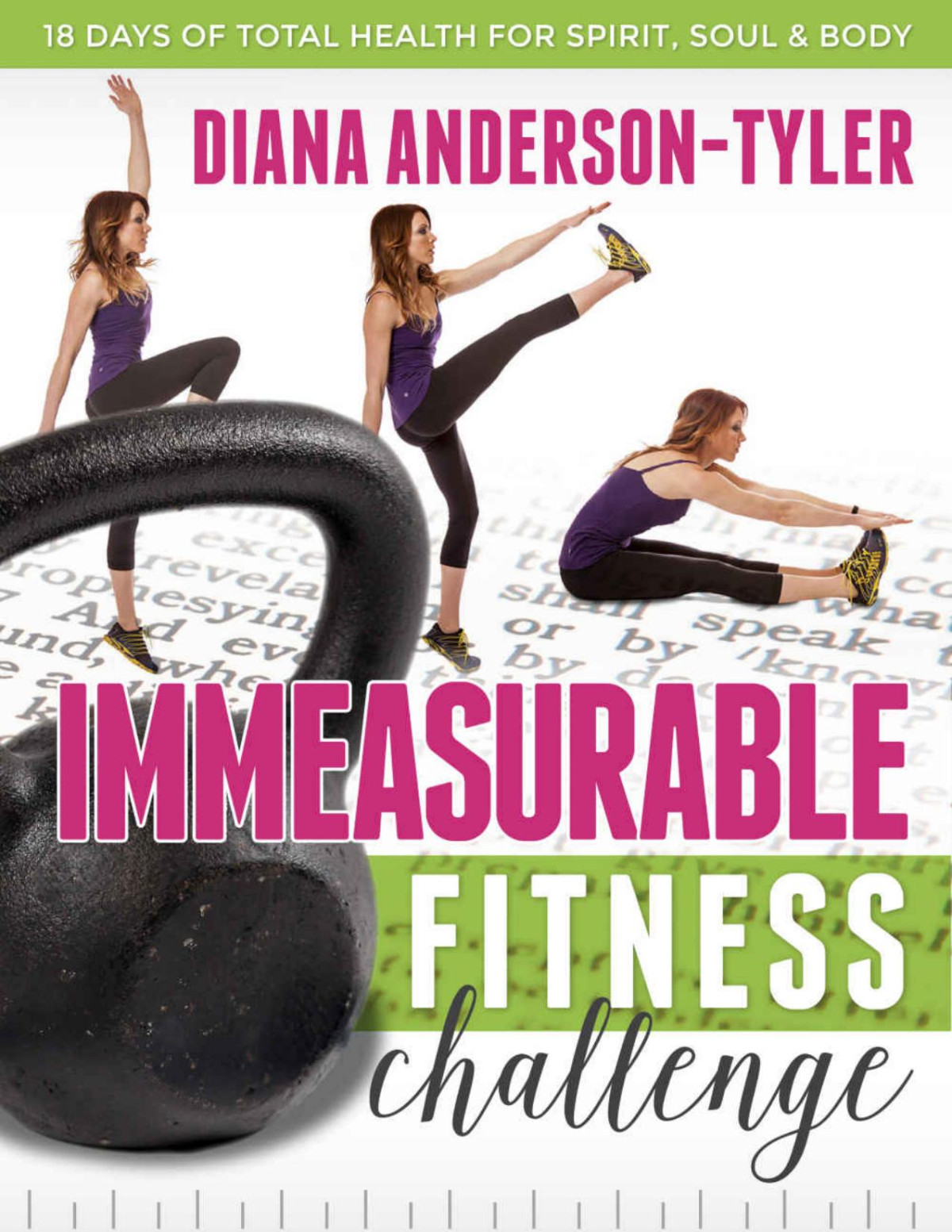 Immeasurable Fitness Challenge 18 Days Of Total Health For Spirit Soul And Body Diana Andersontyler