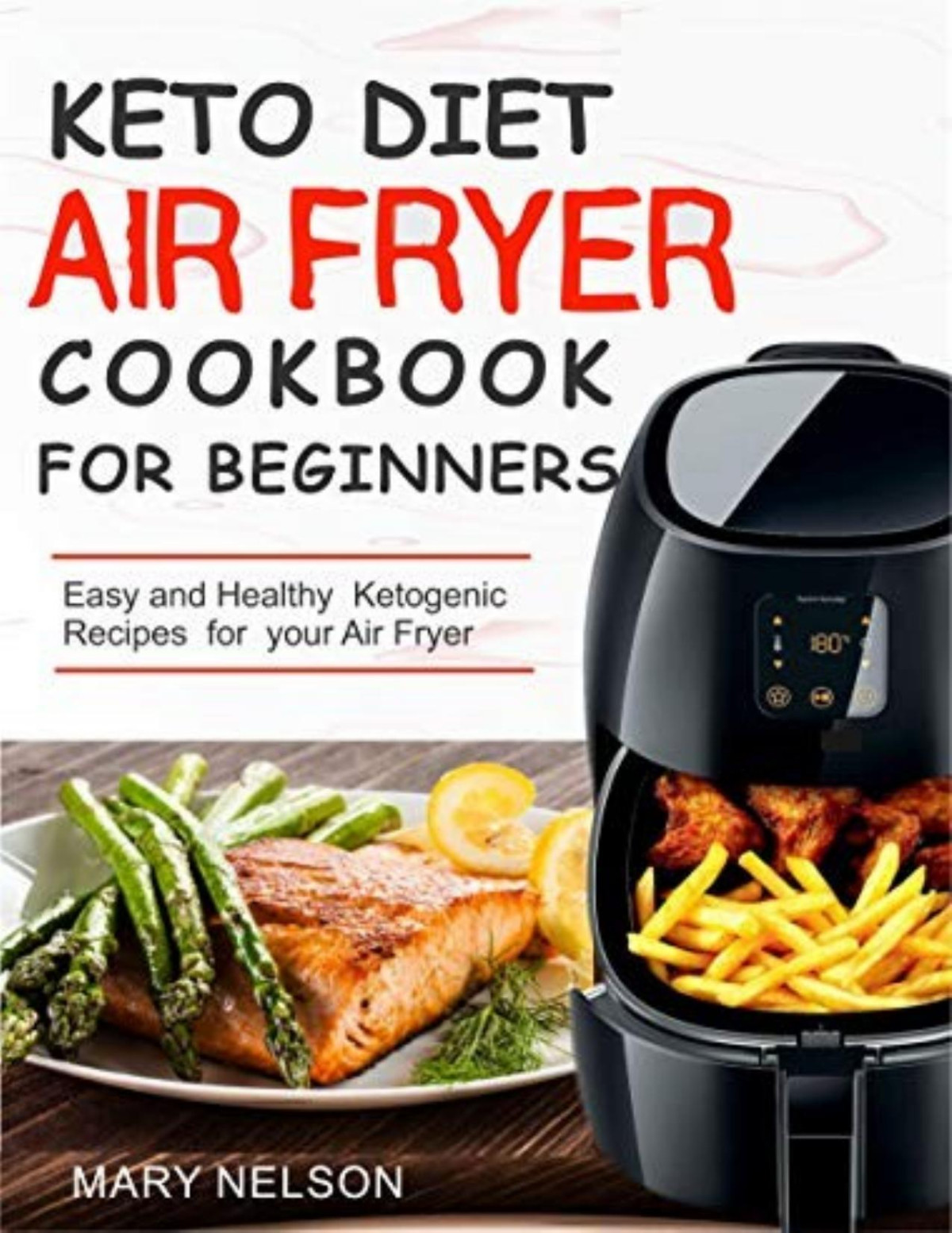Keto Diet Air Fryer Cookbook For Beginners Mary Nelson