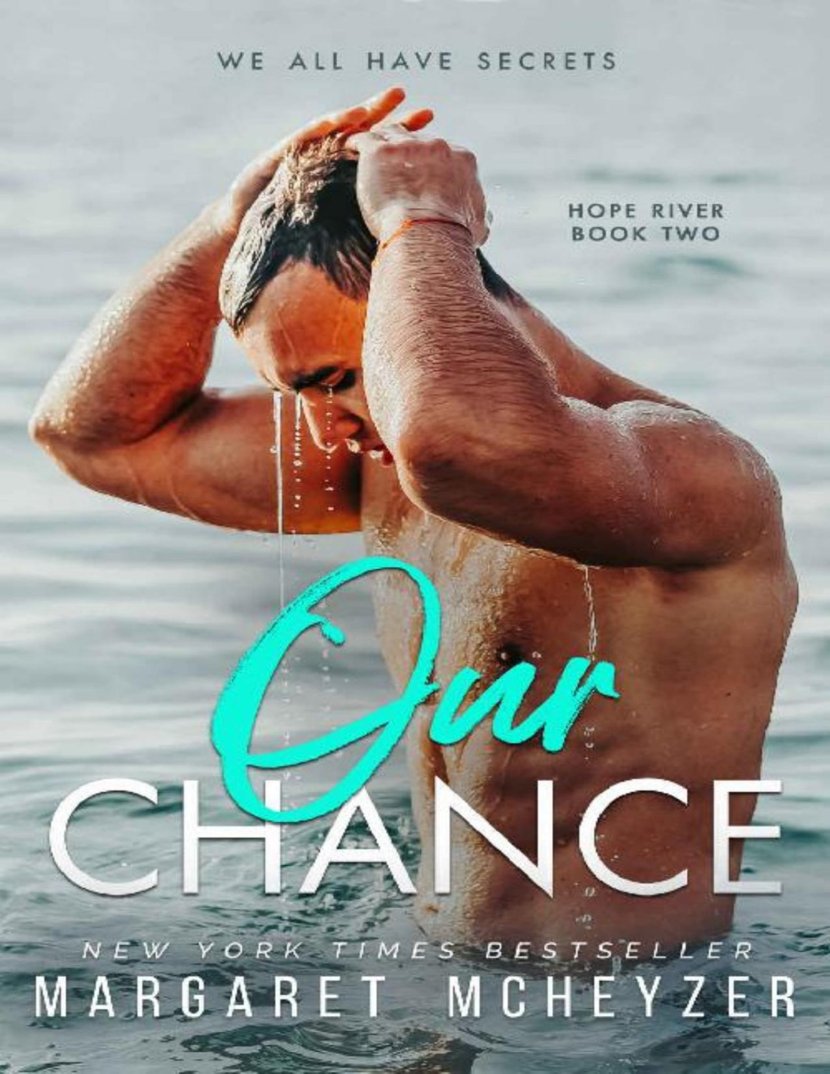 Our Chance A Friends To Lovers Slow Burn Romance Hope River Book 2 Margaret Mcheyzer