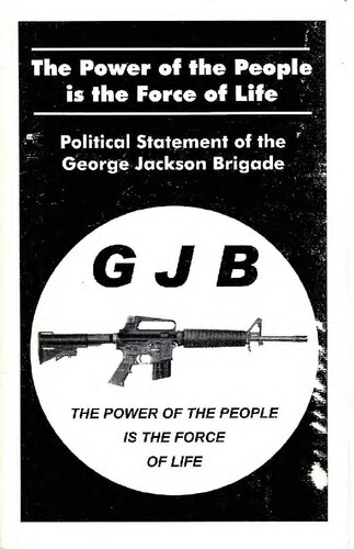 The Power Of The People Is The Force Of Life Political Statement Of The George Jackson Brigade George Jackson Brigade