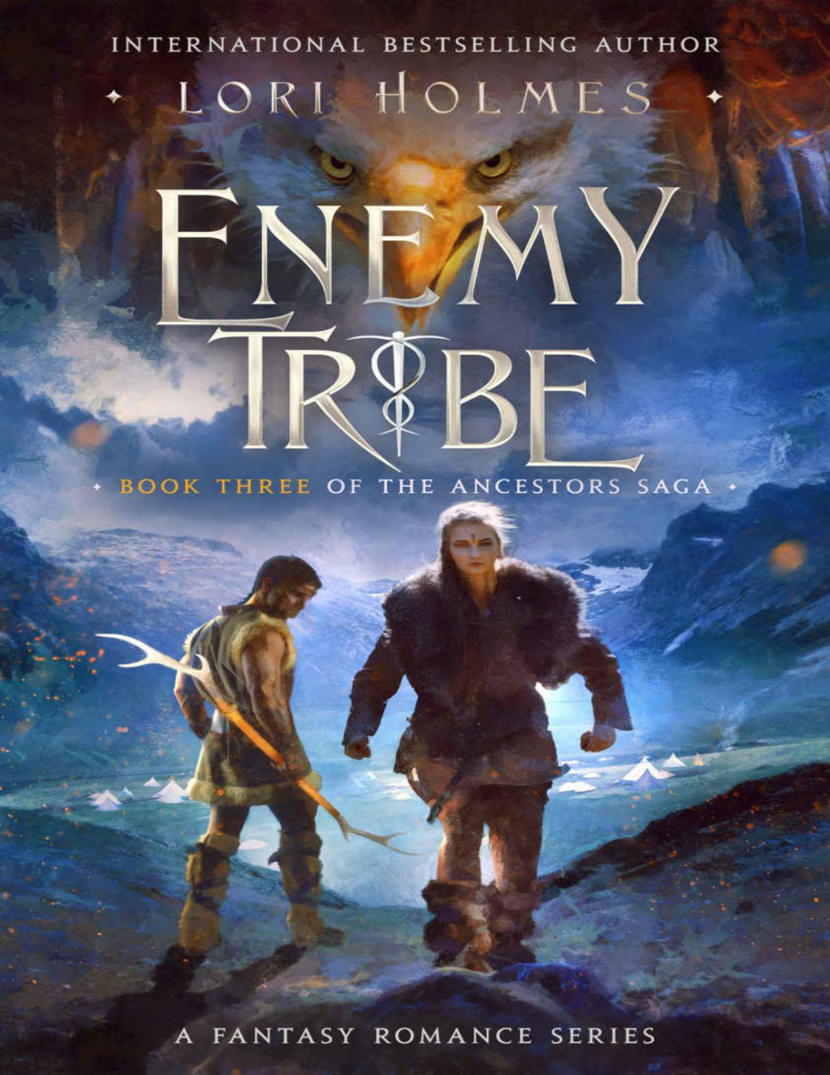 Enemy Tribe A Fantasy Romance Series The Ancestors Saga Book 3 Lori Holmes