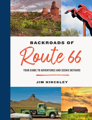 The Backroads Of Route 66 Your Guide To Adventures And Scenic Detours Jim Hinckley