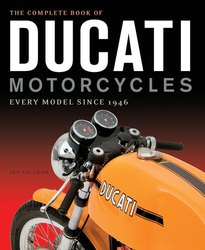 The Complete Book Of Ducati Motorcycles Every Model Since 1946 Ian Falloon