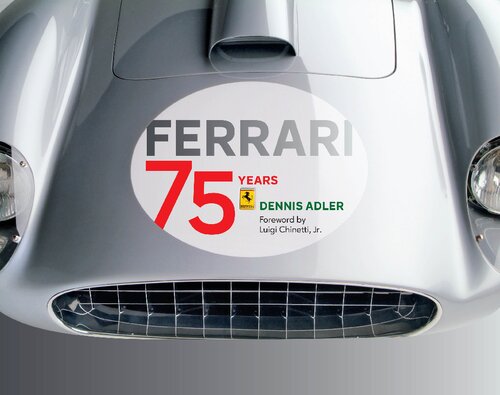 Ferrari 75 Years Dennis Adler Luigi Chinetti Jr