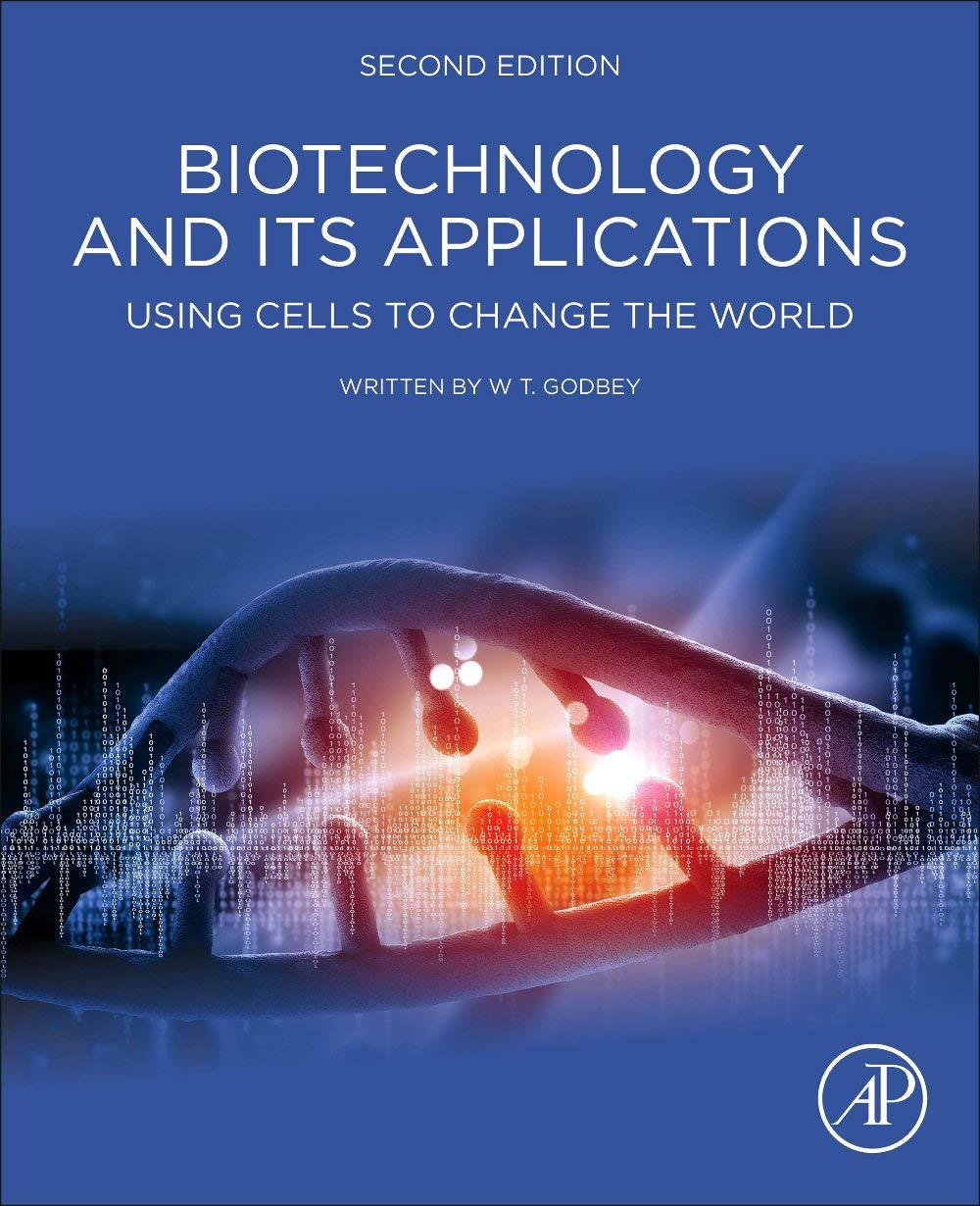Biotechnology And Its Applications Using Cells To Change The World Second Edition 2nd Ed Instructors Edu Resource Last Of 2 Highres Figures 22e Wt Godbey