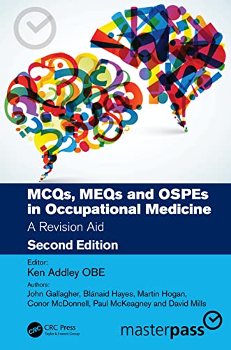 Mcqs Meqs And Ospes In Occupational Medicine A Revision Aid 2nd Edition Ken Addley Obe Editor