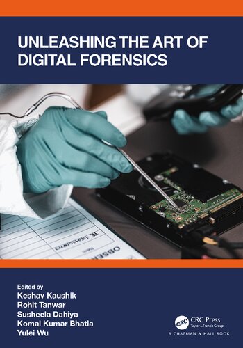 Unleashing The Art Of Digital Forensics Keshav Kaushik Rohit Tanwar