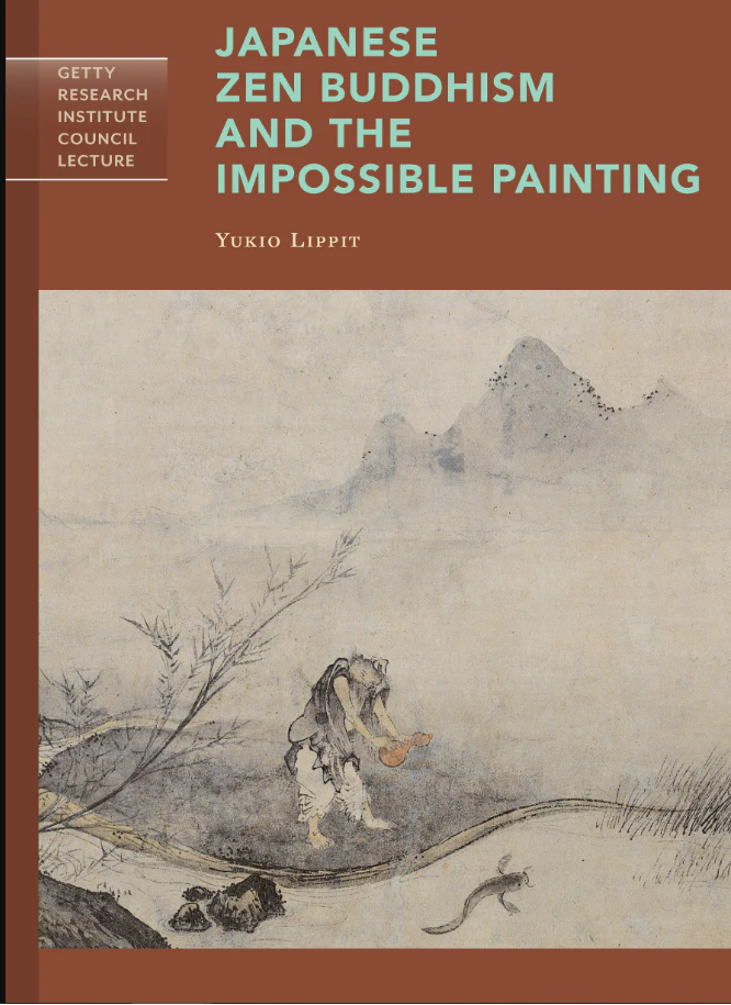 Japanese Zen Buddhism And The Impossible Painting Yukio Lippit